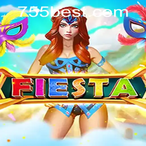 Discovering Fiesta: A Journey into the Vibrant World of 755bet.COM