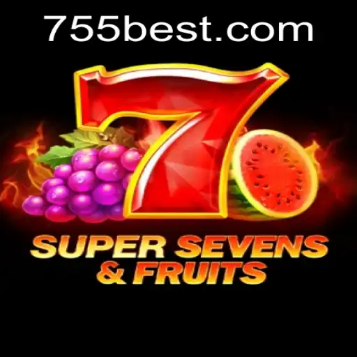 Exploring the World of 7SuperSevensFruits with 755bet.COM
